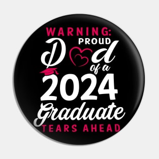 Warning Proud Dad Of A 2024 Graduate Tears Ahead Pin