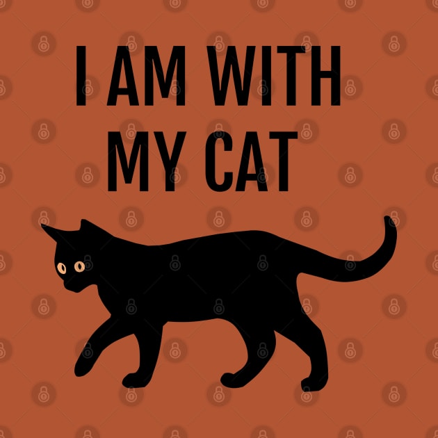 I'm With My Cat Funny Cat Lovers Slogan by strangelyhandsome