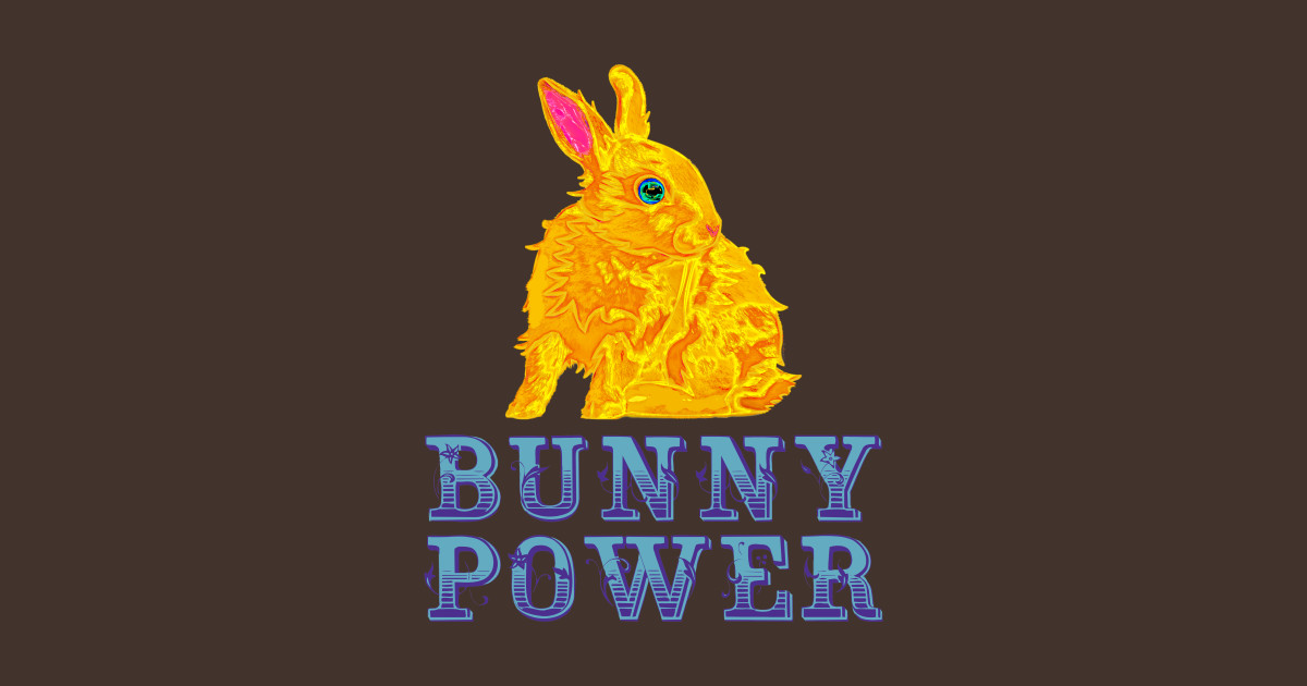 Bunny Rabbit Power - Rabbit - T-Shirt | TeePublic