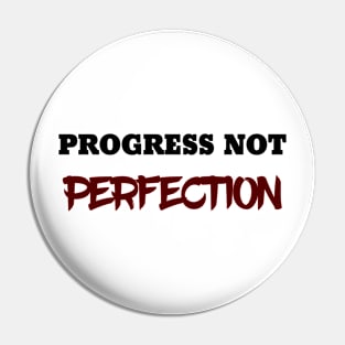 Progress Not Perfection Pin