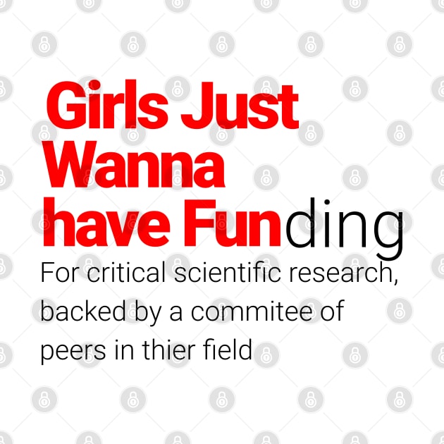 Girls Just Wanna Have Fundamental Scientific Research by Flying Turkey Punch