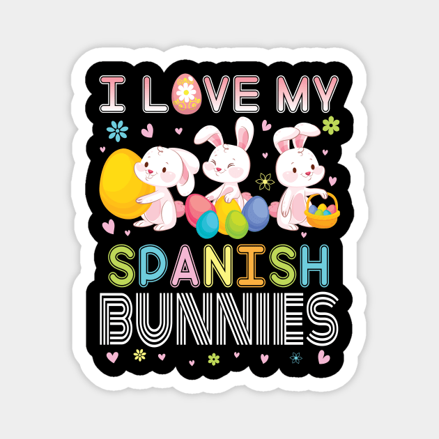 Color Flower Easter Eggs Happy Me I Love My Spanish Bunnies Magnet by bakhanh123