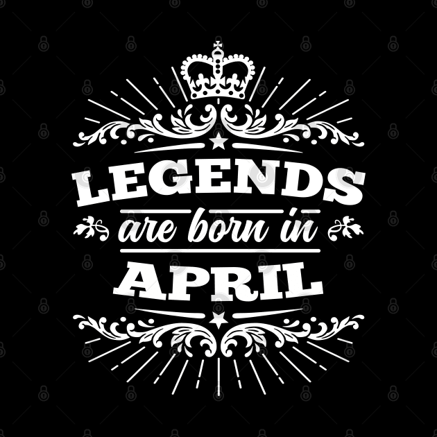 Legends Are Born In April by DetourShirts