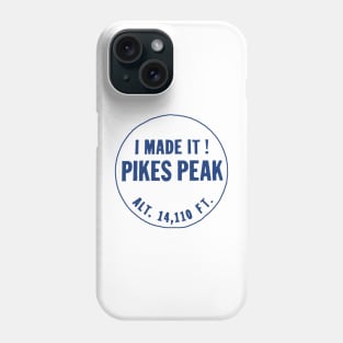 Pikes Peak - I Made It! Phone Case