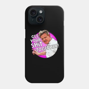 Get your stuff together Gordon Ramsay Phone Case