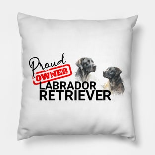 Proud Owner Labrador Retriever Pillow