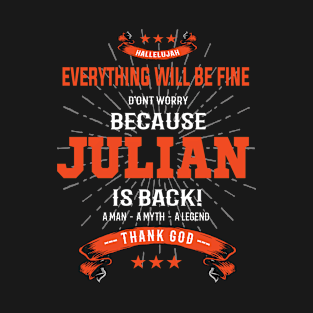 Everything will be fine Julian Is back T-Shirt