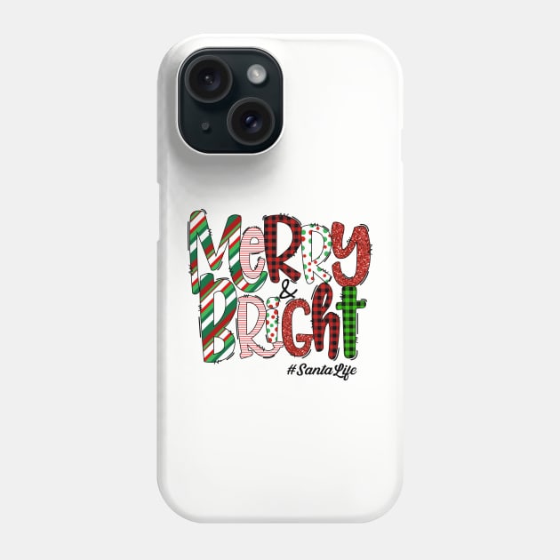 Merry & Bright  #SantaLife Phone Case by Budwood Designs