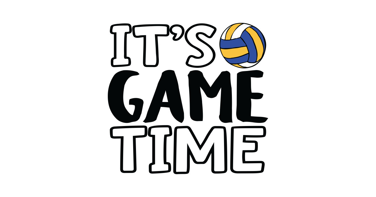 "It's Game Time", Volleyball Volleyball TShirt TeePublic