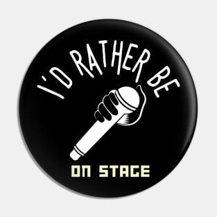 I´d rather be on music stage, white microphone. White text and image . Pin