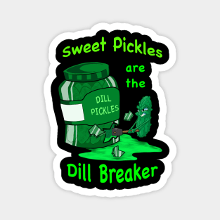 Funny Sweet pickles Magnet