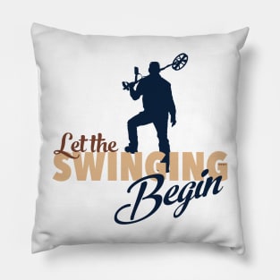 Let the Swinging Begin Pillow