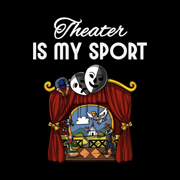 Theatre Is My Sport by underheaven