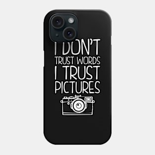 I Trust Pictures Phone Case