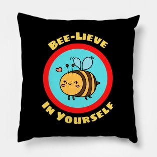 Bee-Lieve In Yourself - Bee Pun Pillow