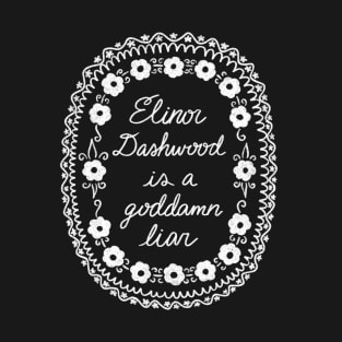 Elinor Dashwood is a Goddamn Liar T-Shirt