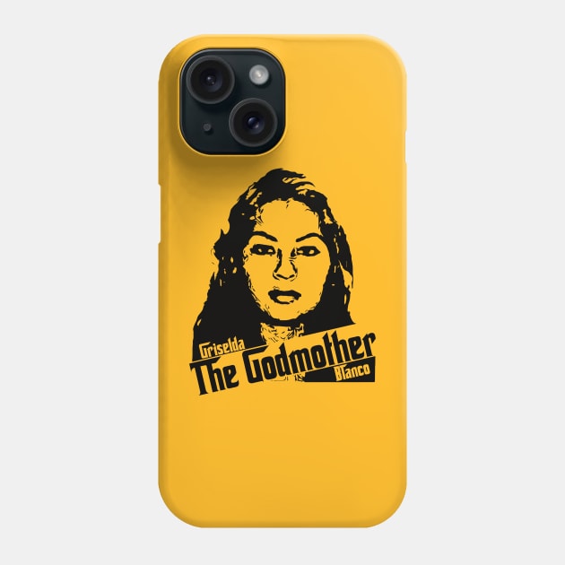 Griselda 'The Godmother' Blanco Phone Case by darklordpug