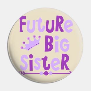 Future Big Sister Pin