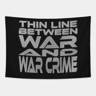 Thin Line Between War and War Crime Idium Series Tapestry