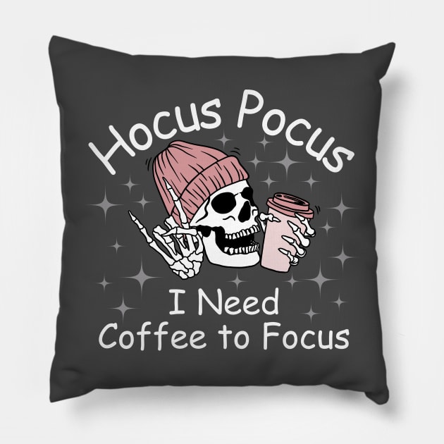 Hocus Pocus I Need Coffee to Focus Pillow by undrbolink