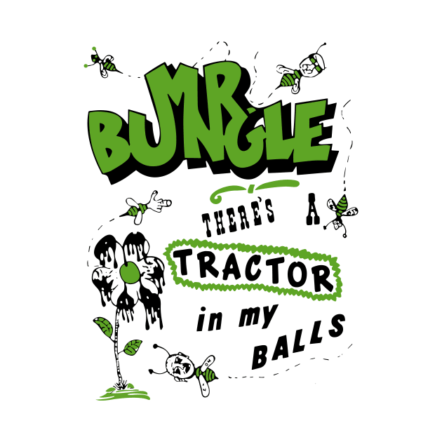 MR BUNGLE TRACTOR BALLS by Hoang Bich