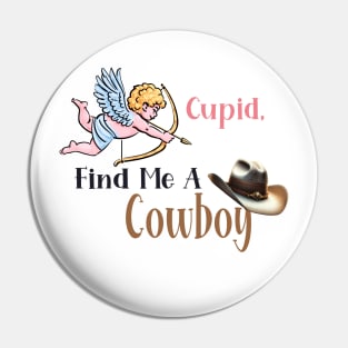 Cupid, find me a Cowboy Pin