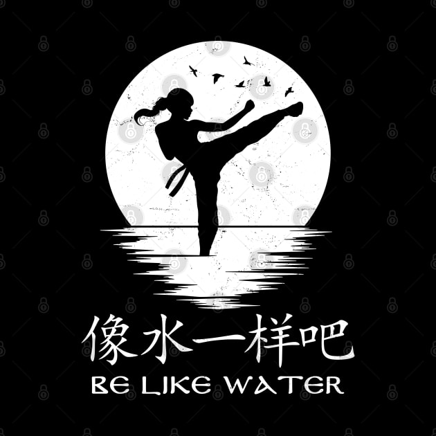 Be like water by NicGrayTees