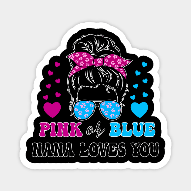 Pink or Blue Nana Loves You Proud Messy Bun Baby Reveal Magnet by New Hights