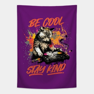 DJ Cat - Be Cool Stay Kind Tapestry