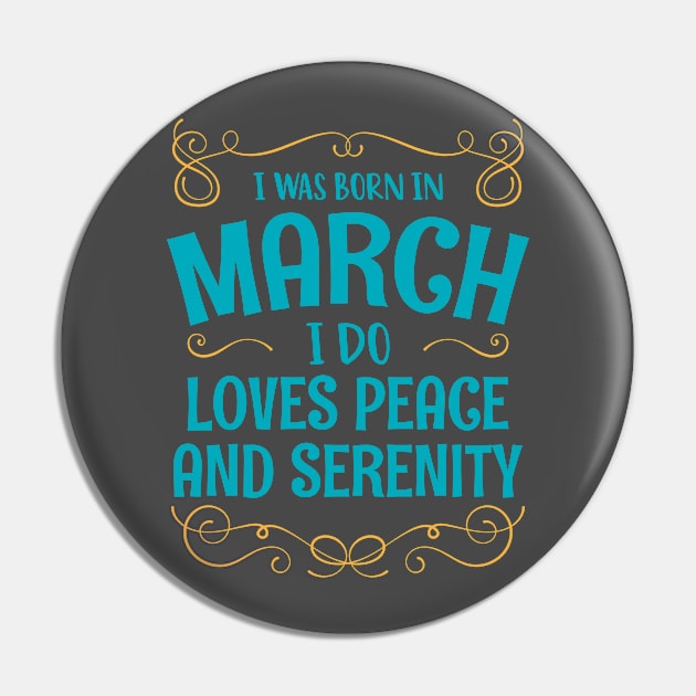 I WAS BORN IN MARCH LOVES PEACE AND SERENITY MINIMALIST SIMPLE COOL CUTE GEEK GIFT Pin by MimimaStore