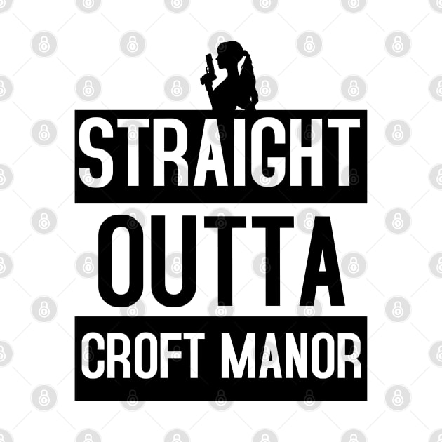 Straight Outta Croft Manor by ChrisPierreArt