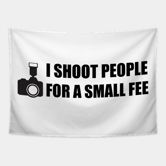 I shoot people for a small fee photography design Tapestry by Estudio3e