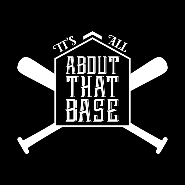 It's All About That Base by ThrivingTees