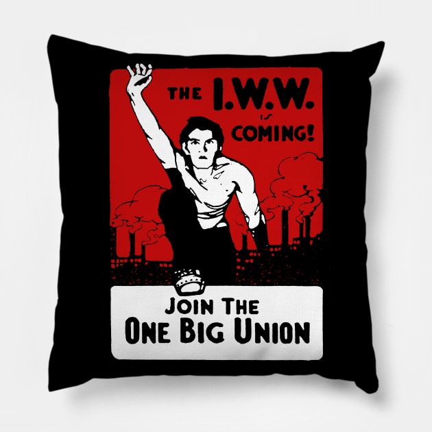 Join The One Big Union - Industrial Workers of the World, Socialist, Anarchist Pillow by SpaceDogLaika