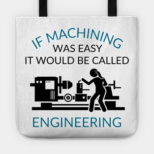 If Machining was Easy Tote