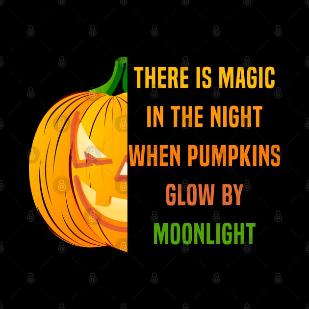 There Is Magic In The Night When Pumpkins Glow By Moonlight by Color Fluffy