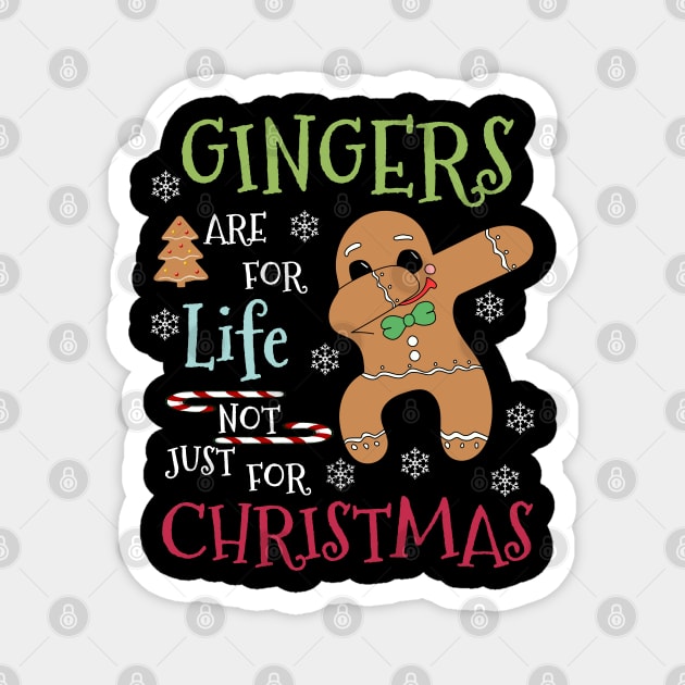 Gingers are for life not just for Christmas - Funny dabbing gingerbread Xmas gift Magnet by Merchpasha1