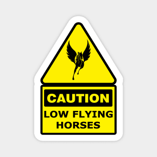 Caution. Low Flying Horses Magnet