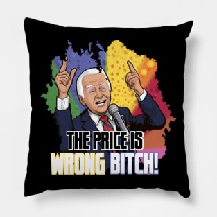 THE PRICE IS WRONG, BITCH Pillow