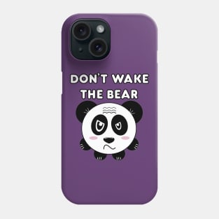 Don't wake the bear Phone Case