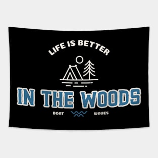 Life Is Better In The Woods Camping Tapestry