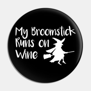 My Broomstick Runs On Wine Pin