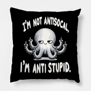 I am not Antisocial I am Antistupid (Back Print) Pillow