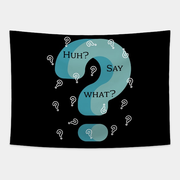 Huh? Say What? One Confused Guy Tapestry by 5 Points Designs