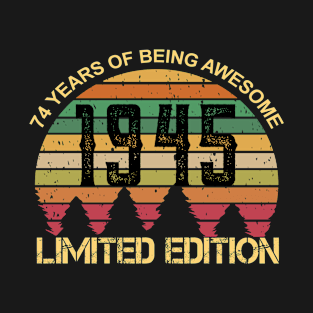 74 Years Of Being Awesome Limited Edition 74th Birthday Gift T-Shirt