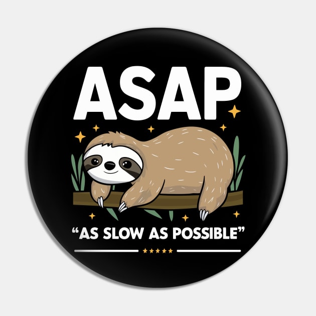 ASAP (As Slow As Possible) Pin by Custom Prints HD