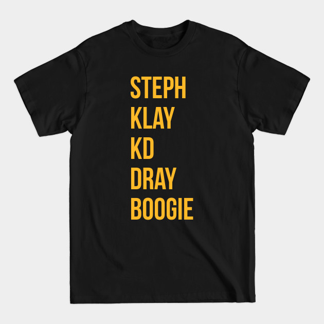 Discover Golden State Warriors Starting 5 Steph/Klay/KD/Dray/Boogie - Golden State Warriors - T-Shirt