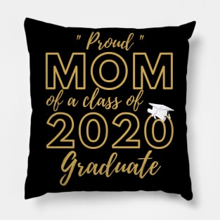 Proud Mom of a Class of 2020 Graduate Shirt Senior 20 Gift Pillow