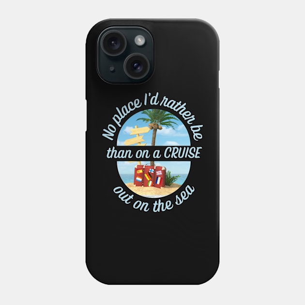 CRUISING - No Place I'd Rather Be Phone Case by TravelTeezShop