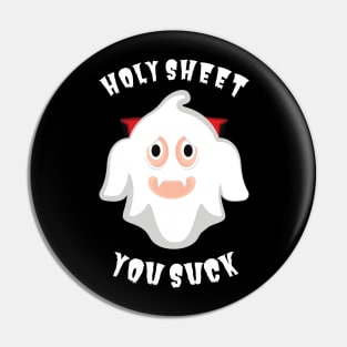 Holy Sheet You Suck Ghost Halloween Pun Pin